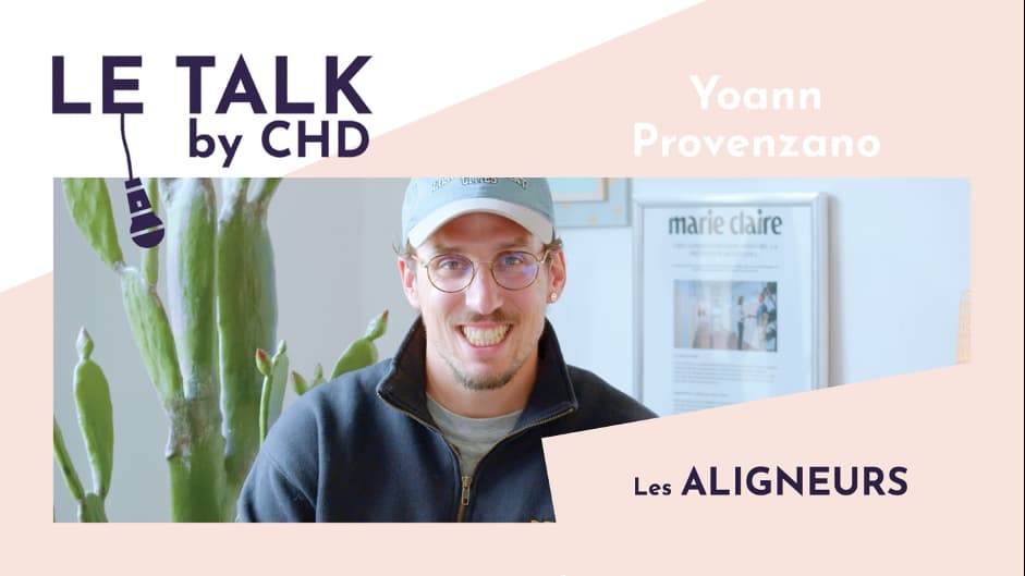 Vidéo Talk - Les aligneurs avec Yoann Provenzano